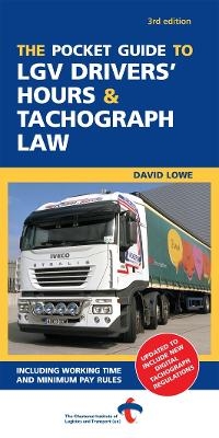 The Pocket Guide to LGV Drivers' Hours and Tachograph Law - David Lowe