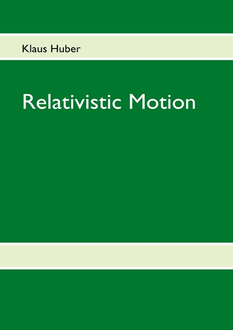 Relativistic Motion -  Klaus Huber