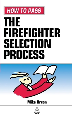 How to Pass the Firefighter Selection Process - Mike Bryon