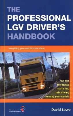 The Professional LGV Driver's Handbook - David Lowe