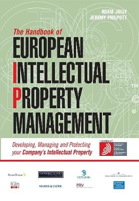 The Handbook of European Intellectual Property Management - Jeremy Philpott