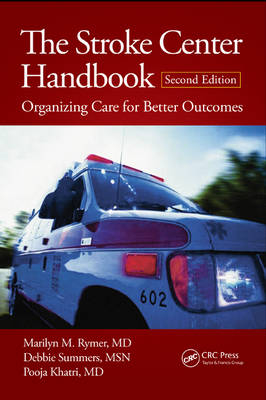 The Stroke Center Handbook - Marilyn M. Rymer, Debbie Summers, Pooja Khatri