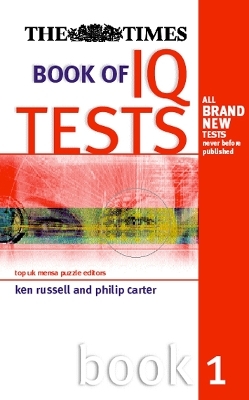The Times Book of IQ Tests: Book One - Ken Russell, Philip Carter