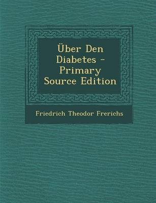 Uber Den Diabetes - Friedrich Theodor Frerichs