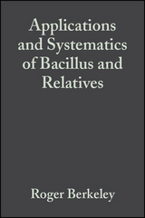 Applications and Systematics of Bacillus and Relatives - 