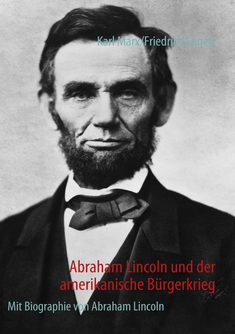 Abraham Lincoln und der amerikanische Bürgerkrieg -  Karl Marx,  Friedrich Engels