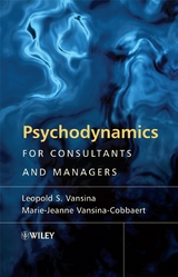 Psychodynamics for Consultants and Managers -  Leopold S. Vansina,  Marie-Jeanne Vansina-Cobbaert