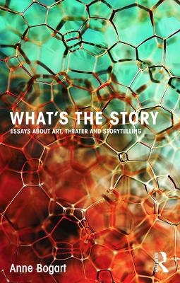What's the Story - Anne Bogart