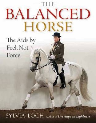 The Balanced Horse - Sylvia Loch