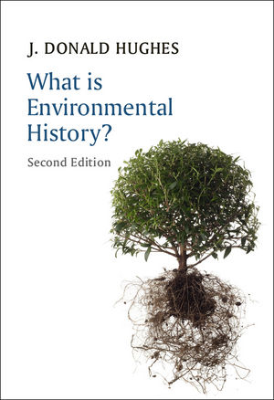 What is Environmental History? -  J. Donald Hughes