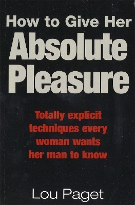 How To Give Her Absolute Pleasure - Lou Paget