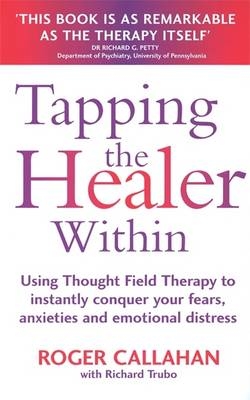 Tapping The Healer Within - Roger Callahan, Richard Trubo