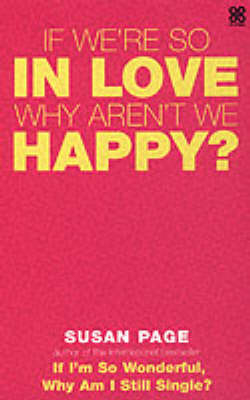 If We're So in Love, Why Aren't We Happy? - Susan Page