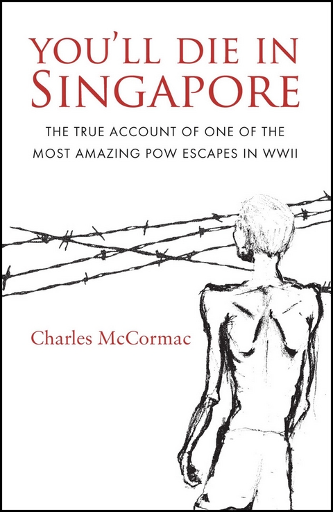 You'll Die in Singapore -  Charles McCormac