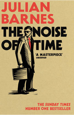 Noise of Time -  Julian Barnes