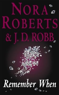 Remember When - Nora Roberts, J. D. Robb