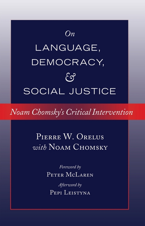 On Language, Democracy, and Social Justice - Pierre W. Orelus, Noam Chomsky