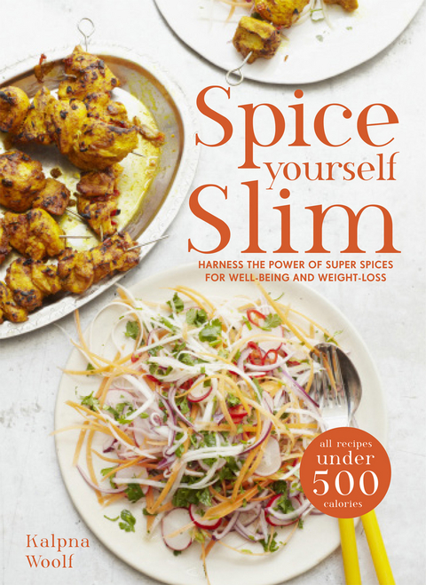 Spice Yourself Slim -  Kalpna Woolf