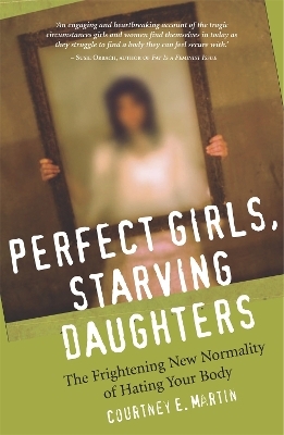 Perfect Girls, Starving Daughters - Courtney Martin