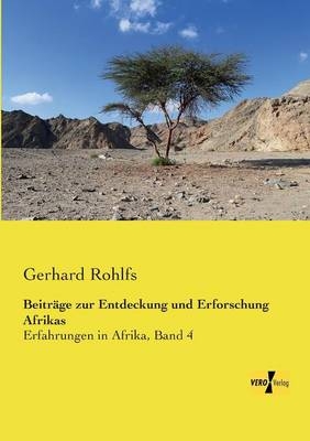 BeitrÃ¤ge zur Entdeckung und Erforschung Afrikas - Gerhard Rohlfs