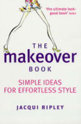 The Makeover Book - Jacqui Ripley