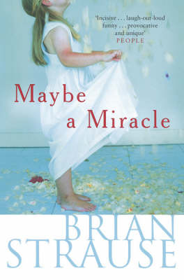 Maybe A Miracle - Brian Strausse