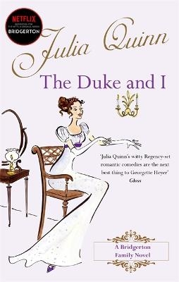 Bridgerton: The Duke and I (Bridgertons Book 1) - Julia Quinn