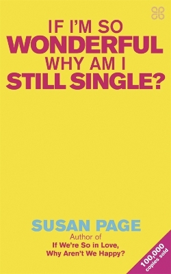 If I'm So Wonderful, Why Am I Still Single? - Susan Page