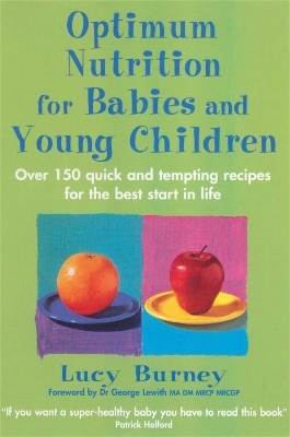 Optimum Nutrition For Babies & Young Children - Lucy Burney