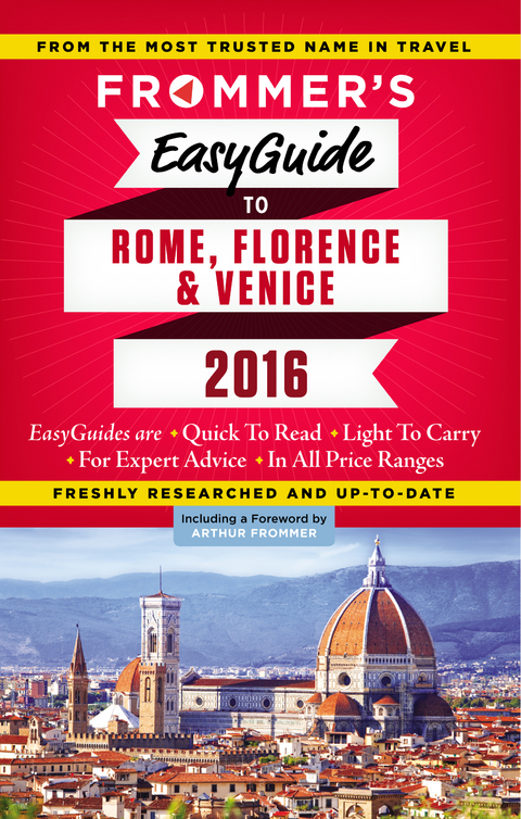 Frommer's EasyGuide to Rome, Florence and Venice 2016 - Eleonora Baldwin, Stephen Keeling, Donald Strachan