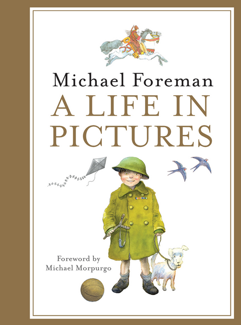 Michael Foreman: A Life in Pictures -  Michael Foreman