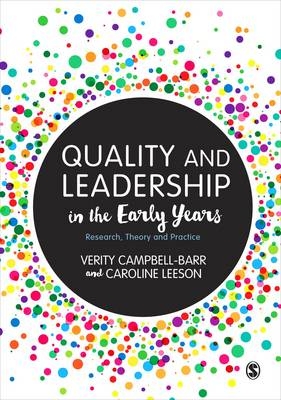 Quality and Leadership in the Early Years -  Verity Campbell-Barr,  Caroline Leeson