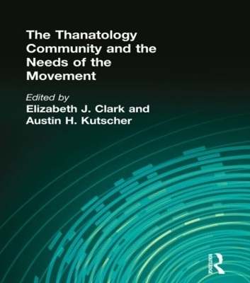 The Thanatology Community and the Needs of the Movement - 