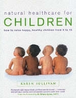 Natural Healthcare for Children - Karen Sullivan