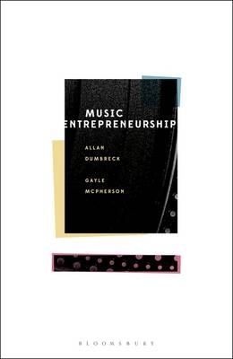 Music Entrepreneurship -  Allan Dumbreck,  Gayle McPherson