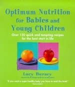 Optimum Nutrition for Babies and Young Children - Lucy Burney