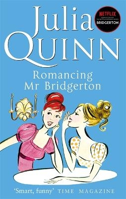 Bridgerton: Romancing Mr Bridgerton (Bridgertons Book 4) - Julia Quinn