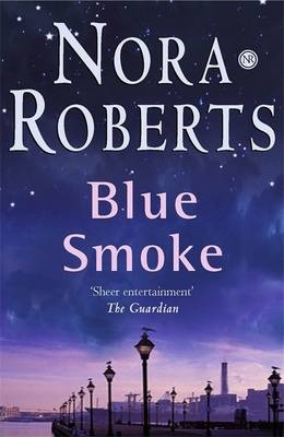 Blue Smoke - Nora Roberts