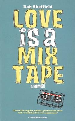 Love Is A Mix Tape - Rob Sheffield