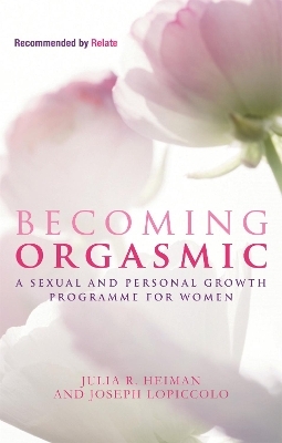 Becoming Orgasmic - Julia R. Heiman, Joseph LoPiccolo, Leslie Lo Piccolo