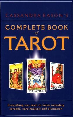 Cassandra Eason's Complete Book Of Tarot - Cassandra Eason