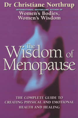 The Wisdom Of Menopause - Christiane Northrup