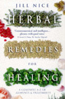 Herbal Remedies for Healing - Jill Nice