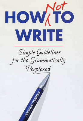 How Not To Write - Terence Denman