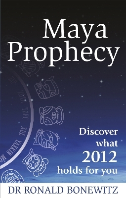 Maya Prophecy - Dr Ronald Bonewitz