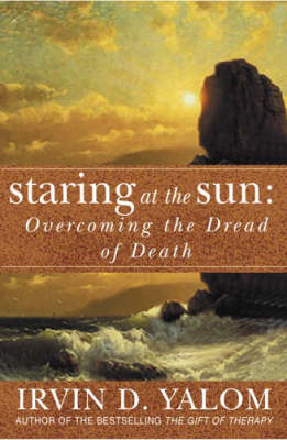 Staring At The Sun - Irvin D. Yalom