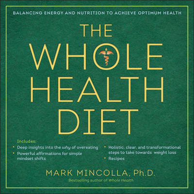 Whole Health Diet -  Mark Mincolla Ph.D.