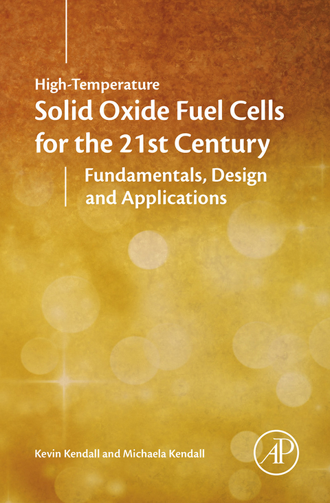 High-Temperature Solid Oxide Fuel Cells for the 21st Century -  Kevin Kendall,  Michaela Kendall