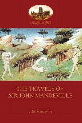 The Travels of Sir John Mandeville - John Mandeville