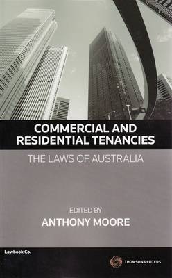 Commercial & Residential Tenancies - The Laws of Australia - Anthony Moore